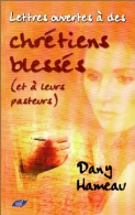 Lettres ouvertes à des chrétiens blessés, et à leurs pasteurs